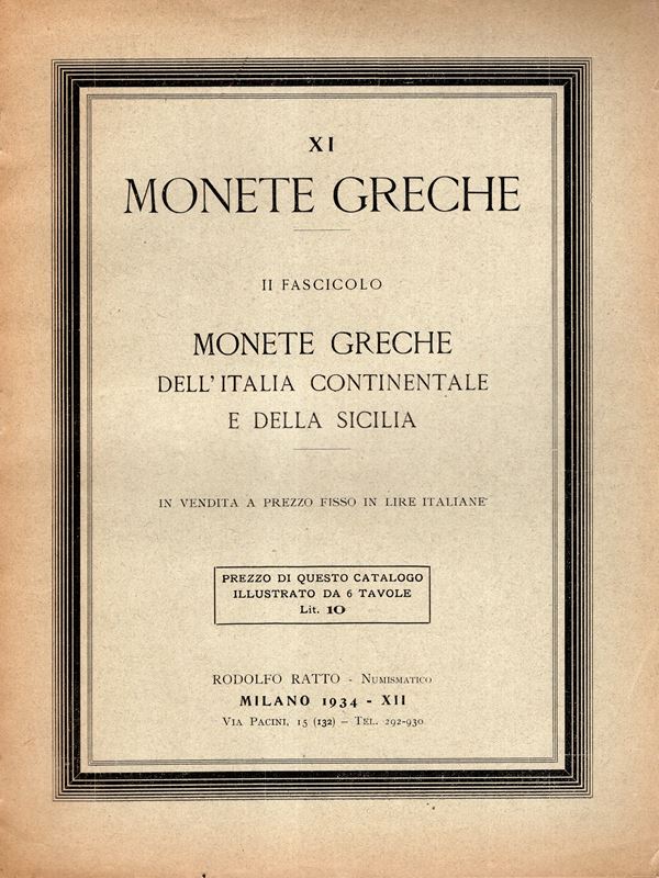 RATTO  R. -  Milano, 1934. Fascicolo  XI. A prezzi fissi II fascicolo. Monete  greche dell’Italia Continentale e della Sicilia. Pp. 17 – 32, nn.  546 – 1082, plates 6. Legatura ed. ottimo stato, Spring, nota pag. 203
