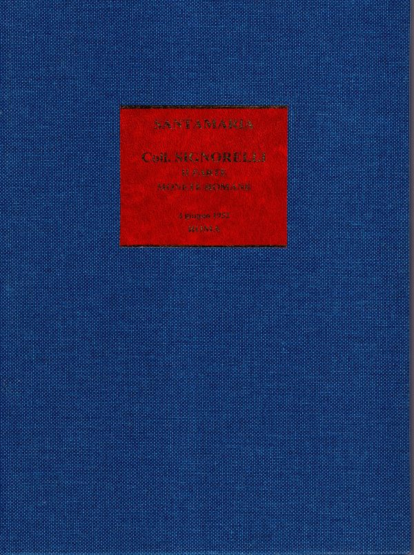 SANTAMARIA P&P. Roma, 4 - Giugno, 1952. collezione  Angelo Signorelli II parte. Monete romane dalla Repubblica e dell'Impero fino a Domiziano. Pp. 130,  nn. 1402,  tavv. 23. Legatura in canapa rigida, tassello sul piatto, interno buono stato, molto rara.