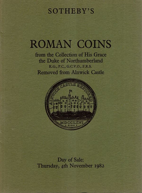 SOTHEBY’S. -  London, 4 - November, 1982. Roman Coins from the collection the Duke of Northumberland. Pp non num. lots 560, plates, 12 + 1. Legatura ed. lista prezzi Valutaioni.  Manville-Robertson, 1983.52.