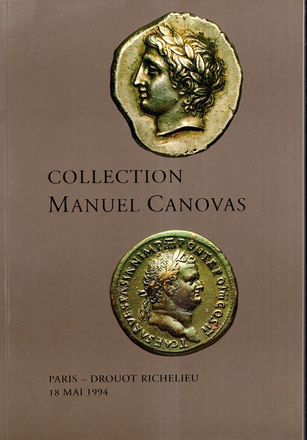 VINCHON Jean - Paris, 18 - Mai, 1994. Collection Manuel Canovas. Monnaies de l'antiquites, du moyen-age, et de la renaissance. Pp non num. lots 160,  tutti illustrati in splendide tavole a colori. legatura  ed. ottimo  stato, importante e bellissima colle