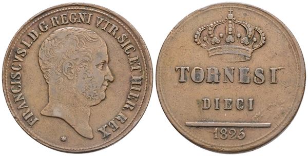 NAPOLI. REGNO DELLE DUE SICILIE. Francesco I di Borbone (1825-1830). 10 tornesi 1825. Cu; 31gr; Gig.14b; BB+