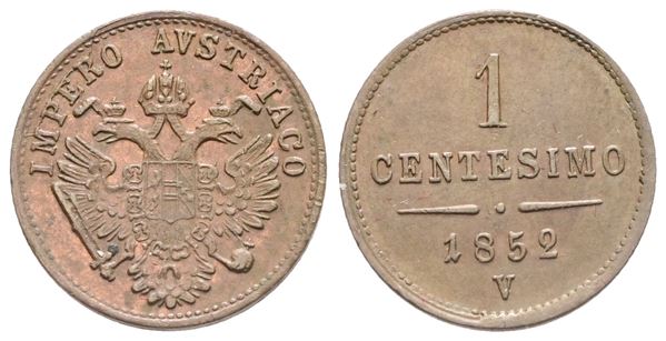 VENEZIA. REGNO LOMBARDO VENETO. Francesco Giuseppe (1848-1866). 1 centesimo 1852. Cu; 1,39gr; FDC