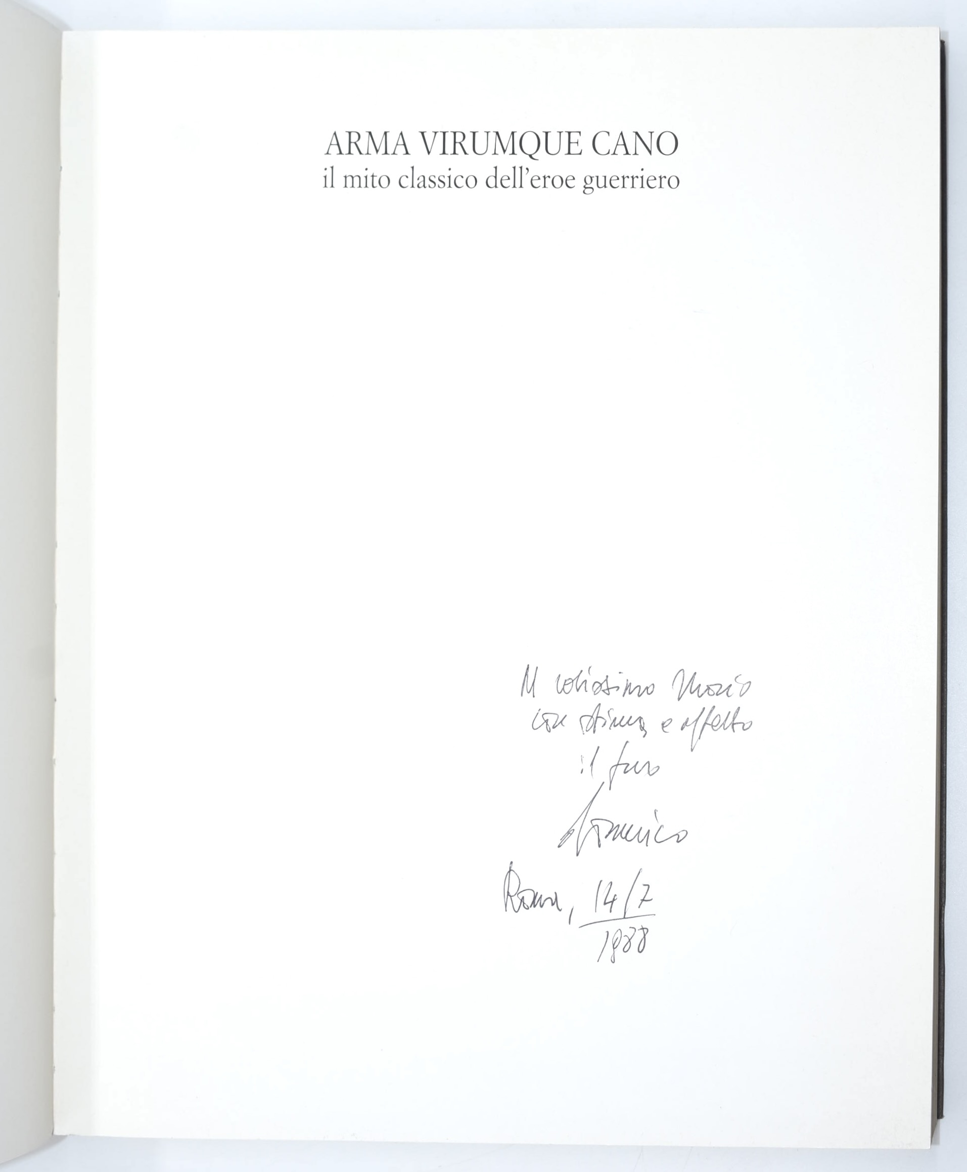 De Chirico, Giorgio, Arma virumque cano. Il mito classico dell'eroe guerriero; Il mito, le armi e...