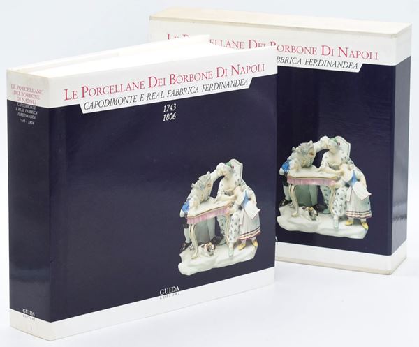 Le Porcellane dei Borbone di Napoli Capodimonte e Real Fabrica Ferdinandea, 1986