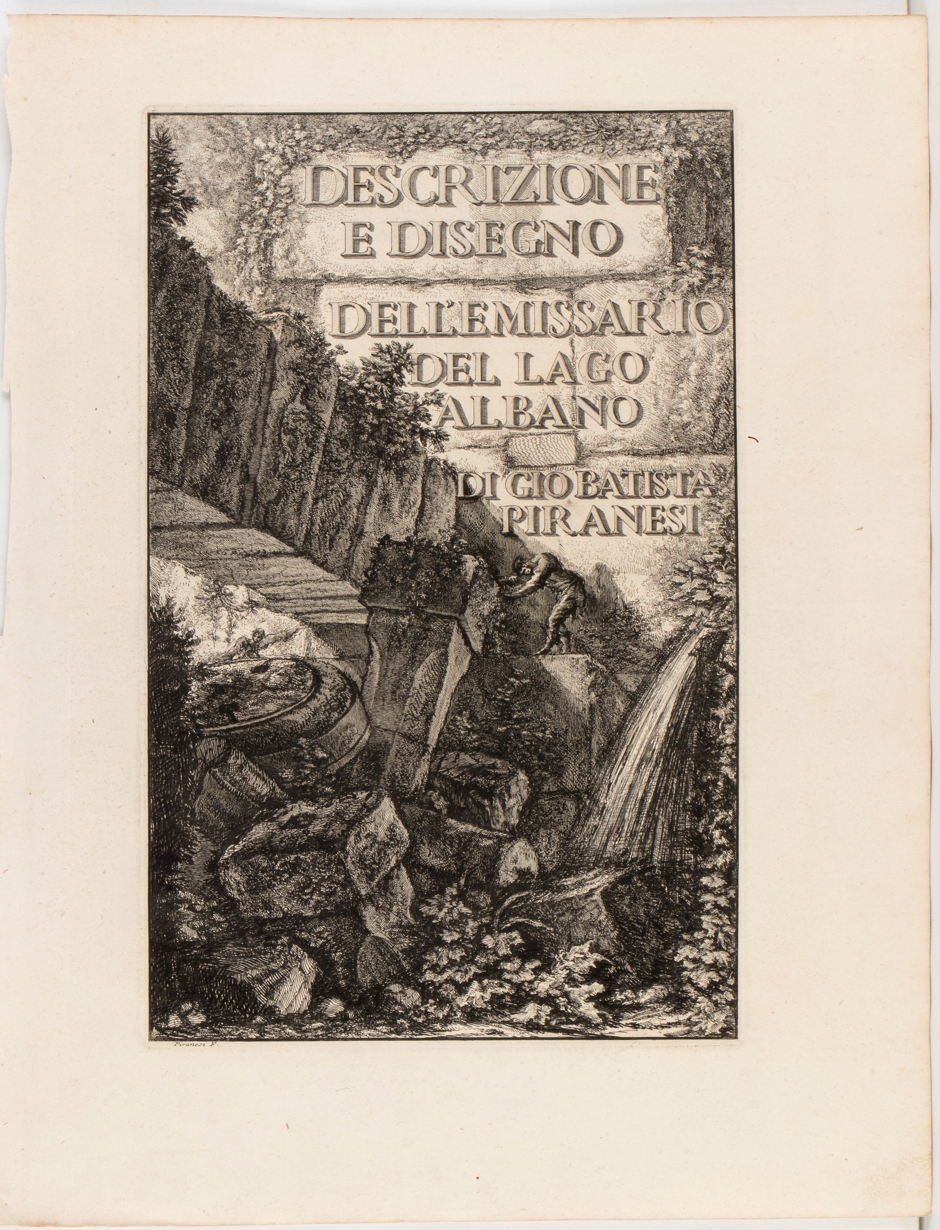 Giovanni Battista Piranesi - Antichità d’Albano e Castel Gandolfo: Emissario del Lago Albano e du...